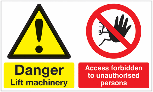 Danger Lift Machinery Access Forbidden To Unauthorised Persons
