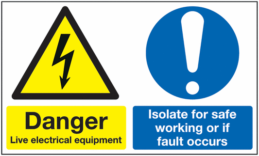 Danger Live Electrical Equipment Isolate For Safe Working Or If Fault Occurs