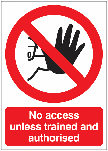 No Access Unless Trained and Authorised