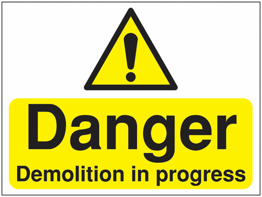 Danger Demolition in progress Construction Sign
