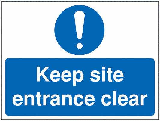 Keep site entrance clear Construction Sign