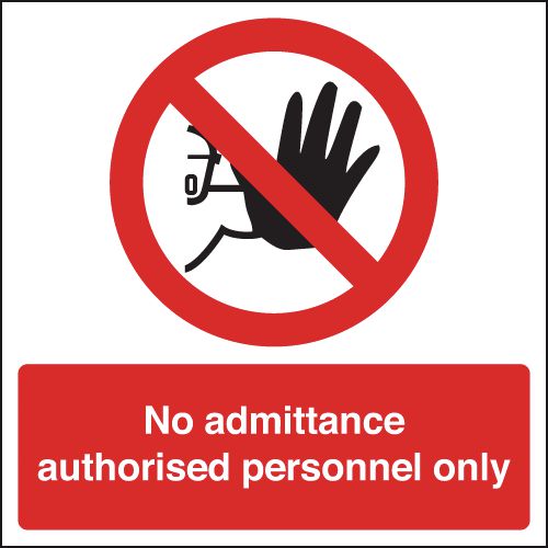 No Admittance Authorised Personnel Only