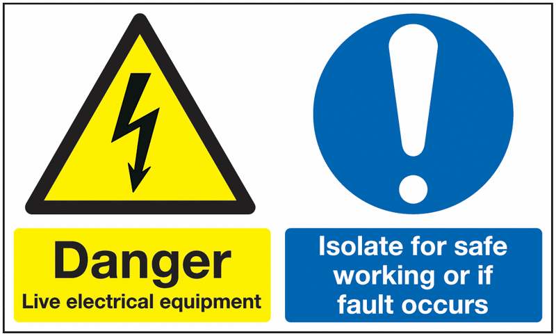 Danger Live Electrical Equipment Isolate For Safe Working Or If Fault Occurs