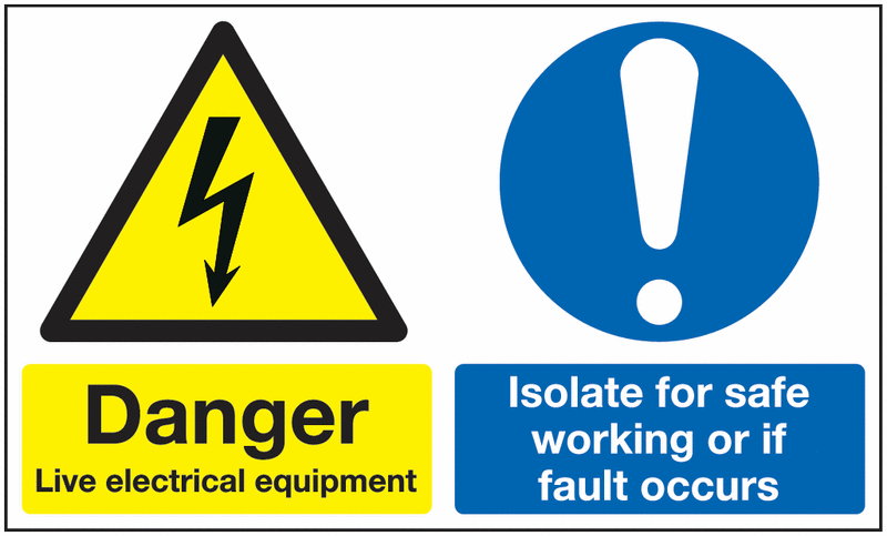 Danger Live Electrical Equipment Isolate For Safe Working Or If Fault Occurs