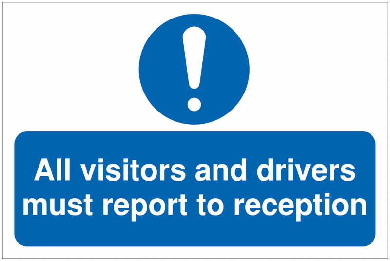All Visitors and Drivers Must Report To Reception