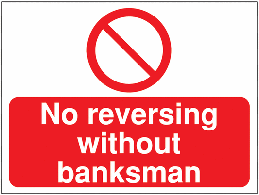 No reversing without banksman Construction Sign