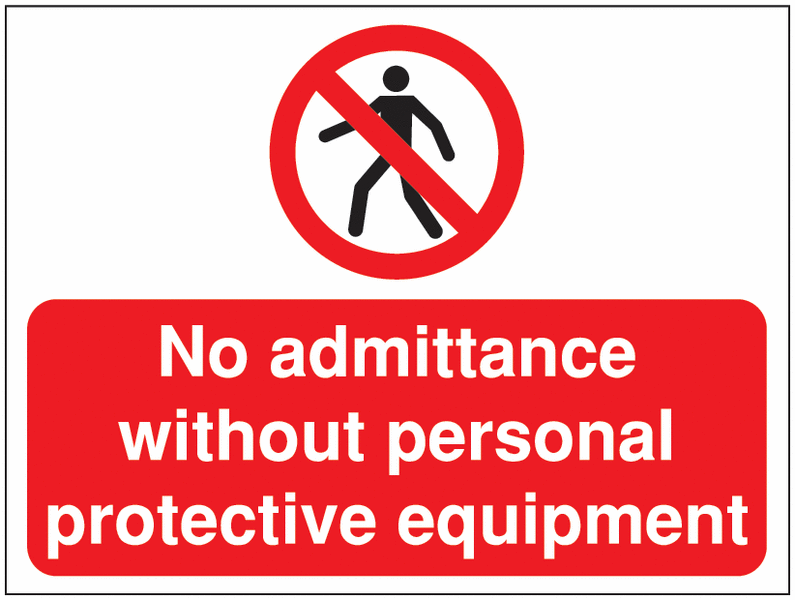 No admittance without personal protective equipment Construction Sign