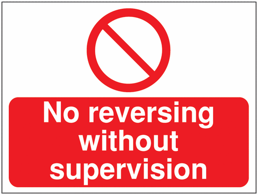 No reversing without supervision Construction Sign