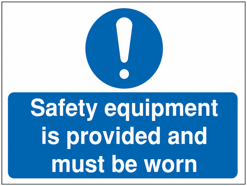 Safety equipment is provided Construction Sign