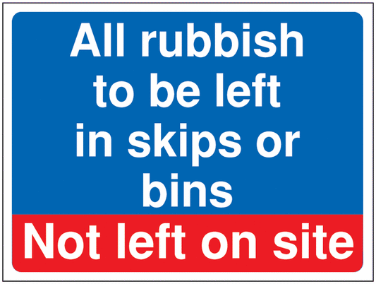 All rubbish to be left Construction Sign