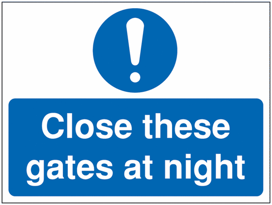 Close these gates at night Construction Sign